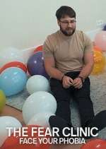 Watch The Fear Clinic: Face Your Phobia 123moviesfree