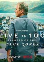 Watch Live to 100: Secrets of the Blue Zones 123moviesfree