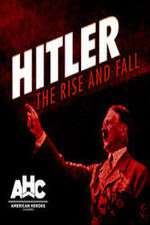 Watch Hitler: The Rise and Fall 123moviesfree