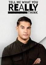 Watch Tell Me What You Really Think 123moviesfree