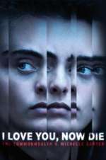 Watch I Love You, Now Die: The Commonwealth Vs. Michelle Carter 123moviesfree