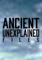 Watch Ancient Unexplained Files 123moviesfree