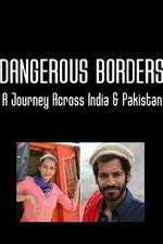 Watch Dangerous Borders: A Journey across India & Pakistan 123moviesfree