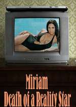 Watch Miriam: Death of a Reality Star 123moviesfree