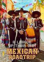 Watch A League of Their Own: Mexican Road Trip 123moviesfree