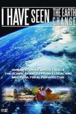 Watch I Have Seen the Earth Change 123moviesfree