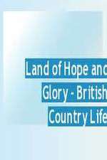 Watch Land of Hope and Glory British Country Life 123moviesfree