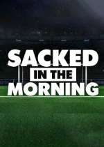 Watch Sacked in the Morning 123moviesfree