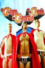 Watch The Ginge, the Geordie and the Geek 123moviesfree