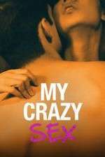 Watch My Crazy Sex 123moviesfree
