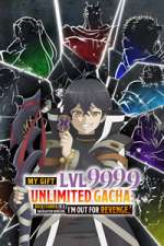 Watch My Gift Lvl 9999 Unlimited Gacha: Backstabbed in a Backwater Dungeon, I\'m Out for Revenge! 123moviesfree