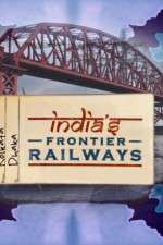 Watch Indias Frontier Railways 123moviesfree