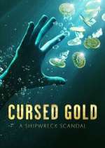 Watch Cursed Gold: A Shipwreck Scandal 123moviesfree