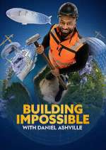 Watch Building Impossible with Daniel Ashville 123moviesfree