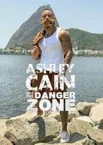 Watch Ashley Cain: Into The Danger Zone 123moviesfree