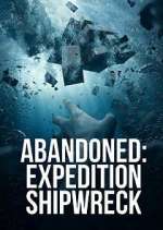 Watch Abandoned: Expedition Shipwreck 123moviesfree