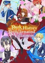 Watch The Dark History of the Reincarnated Villainess 123moviesfree