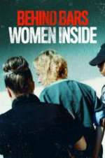 Watch Behind Bars: Women Inside 123moviesfree