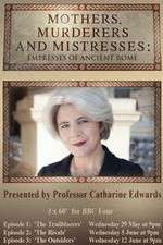 Watch Mothers Murderers and Mistresses Empresses of Ancient Rome 123moviesfree