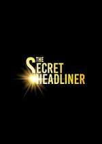 Watch The Secret Headliner 123moviesfree
