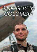 Watch Our Guy in Colombia 123moviesfree