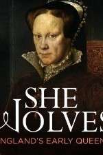 Watch She-Wolves Englands Early Queens 123moviesfree