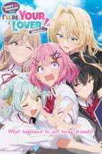 Watch There\'s No Freaking Way I\'ll Be Your Lover! Unless... 123moviesfree