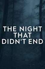Watch The Night That Didn\'t End 123moviesfree