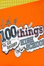 Watch 100 Things to Do Before High School 123moviesfree