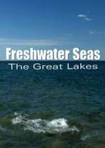 Watch Freshwater Seas: The Great Lakes 123moviesfree