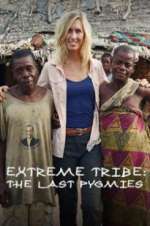 Watch Extreme Tribe: The Last Pygmies 123moviesfree