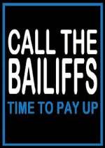 Watch Call the Bailiffs: Time to Pay Up 123moviesfree