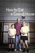 Watch How to Get a Council House 123moviesfree