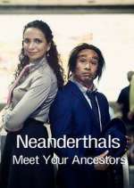 Watch Neanderthals - Meet Your Ancestors 123moviesfree