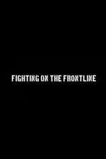 Watch Fighting on the Frontline 123moviesfree