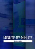 Watch Minute by Minute: Emergency 123moviesfree