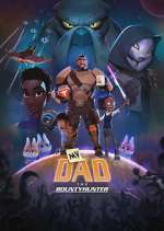 Watch My Dad the Bounty Hunter 123moviesfree