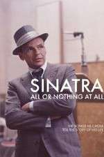 Watch Sinatra: All Or Nothing At All 123moviesfree