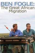 Watch Ben Fogle: The Great African Migration 123moviesfree