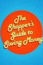 Watch The Shoppers Guide to Saving Money 123moviesfree