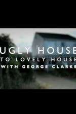 Watch Ugly House to Lovely House with George Clarke 123moviesfree