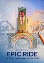 Watch Epic Ride: The Story of Universal Theme Parks 123moviesfree