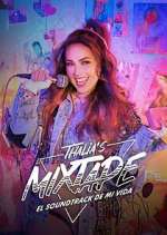 Watch Thalia's Mixtape: El Soundtrack de Mi Vida 123moviesfree