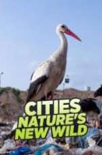 Watch Cities: Nature\'s New Wild 123moviesfree