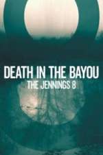 Watch Death in the Bayou: The Jennings 8 123moviesfree