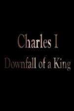 Watch Charles I: Downfall of a King 123moviesfree