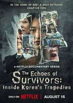 Watch The Echoes of Survivors: Inside Korea\'s Tragedies 123moviesfree