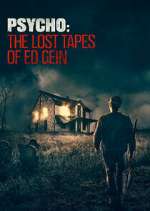 Watch Psycho: The Lost Tapes of Ed Gein 123moviesfree