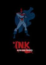 Watch Ink! Alter Egos Exposed 123moviesfree