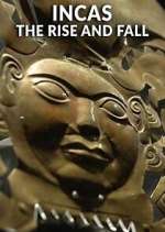 Watch Incas: The Rise and Fall 123moviesfree
